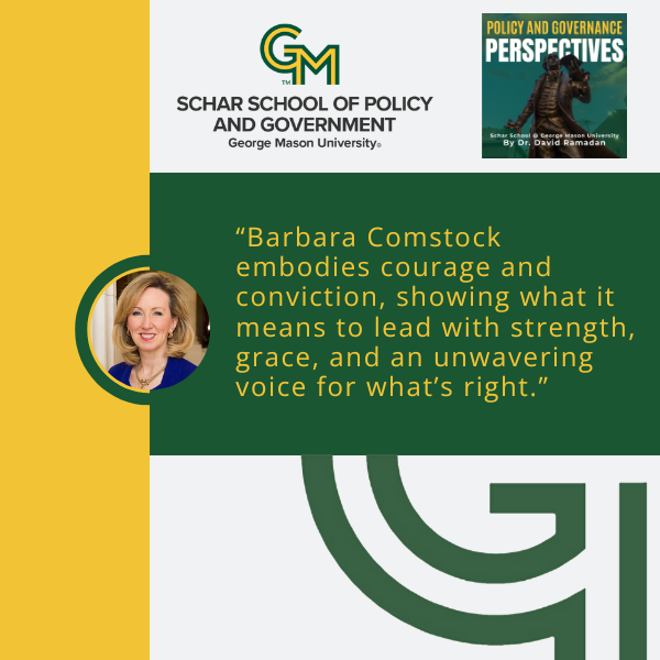 An image with the Schar School logo, a photo of Barbara Comstock, and the text "Barbara Comstock embodies courage and conviction, showing what it means to lead with strength, grace, and an unwavering voice for what's right."