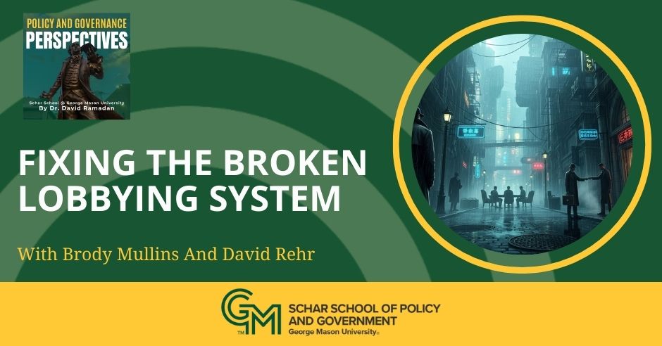 The text "Fixing the Broken Lobbying System" followed by "With Brody Mullins and David Rehr" appears on the left with an image of a table and chairs in the middle of a street with people sitting appears on the right.