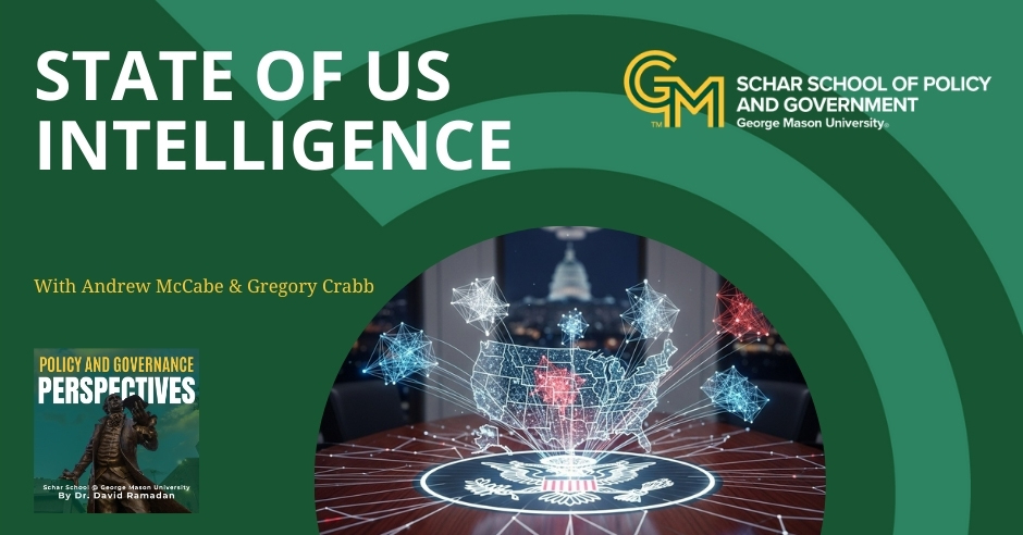An interlocking green and gold G and M followed by the text Schar School of Policy and Government, George Mason University, appears on the right hand side. To the left is the text "State of US Intelligence" followed by with Andrew McCabe and Gregory Crabb.